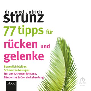 77 Tipps für Rücken und Gelenke als Hörbuch