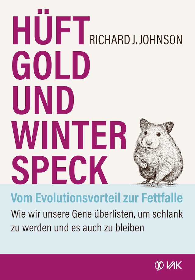 Book cover for Hüftgold und Winterspeck - vom Evolutionsvorteil zur Fettfalle