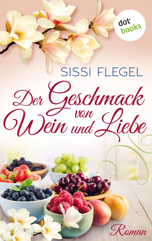 Kirjankansi teokselle Der Geschmack von Wein und Liebe