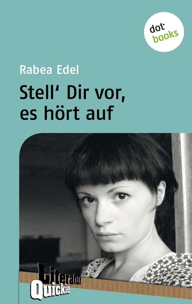 Book cover for Stell´ dir vor, es hört auf - Literatur-Quickie