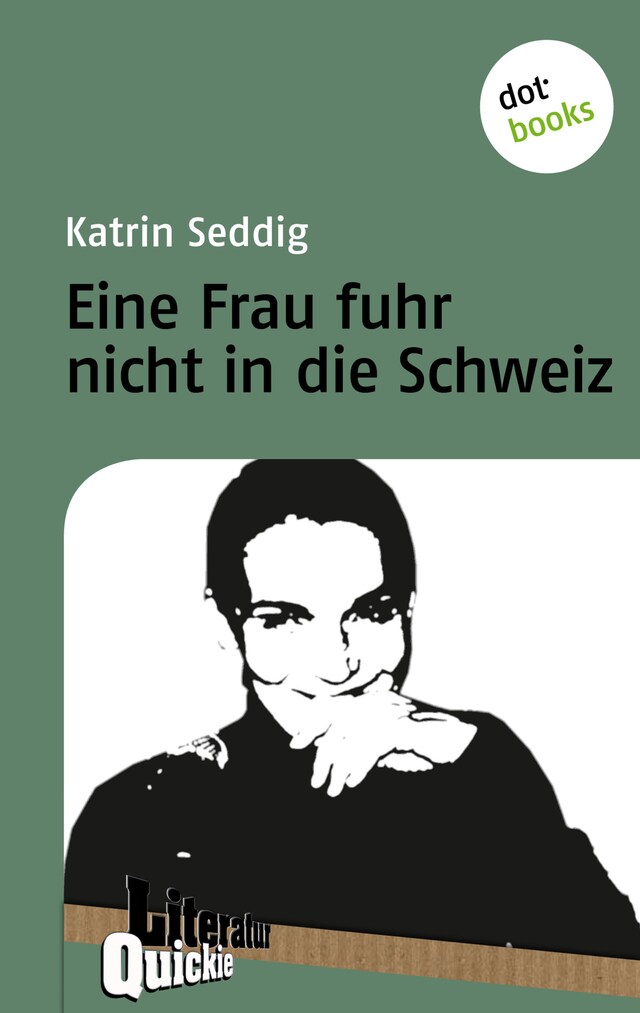 Book cover for Eine Frau fuhr nicht in die Schweiz - Literatur-Quickie