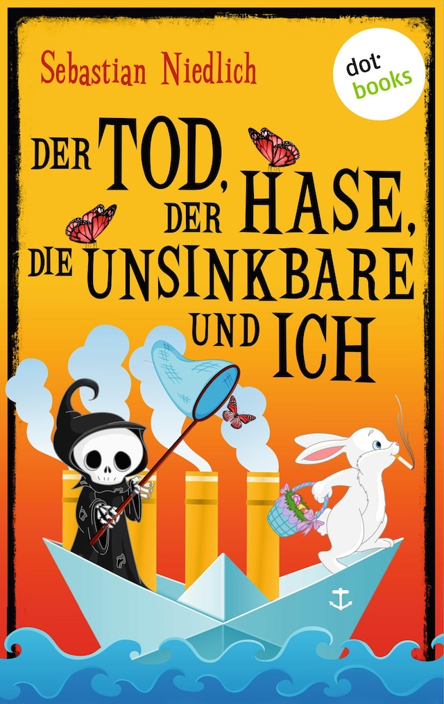 Okładka książki dla Der Tod, der Hase, die Unsinkbare und ich