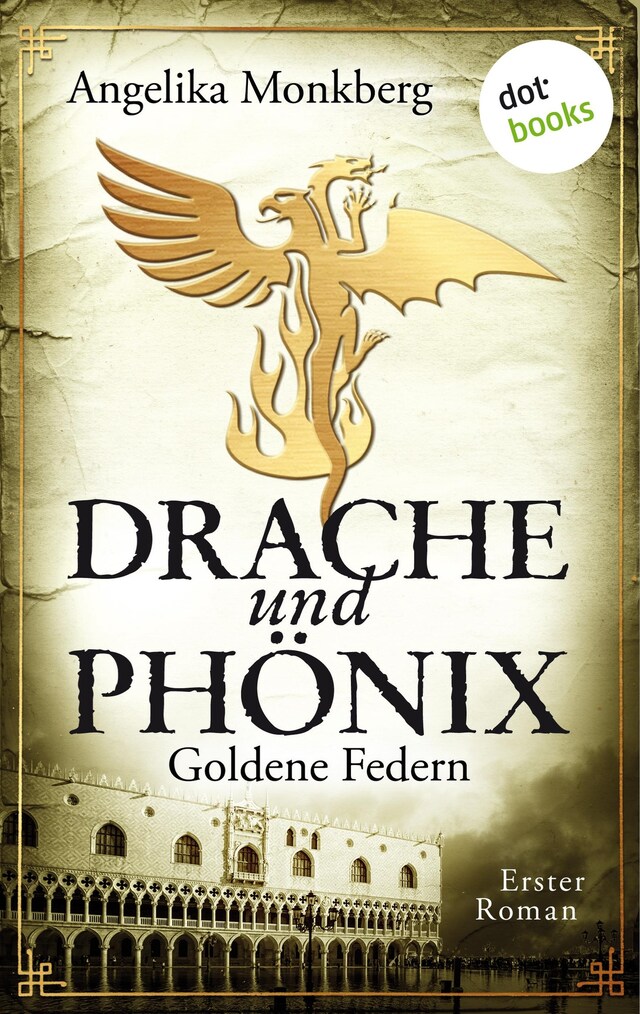 Book cover for DRACHE UND PHÖNIX - Band 1: Goldene Federn