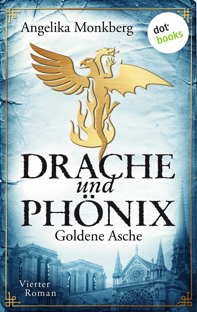 Book cover for DRACHE UND PHÖNIX - Band 4: Goldene Asche