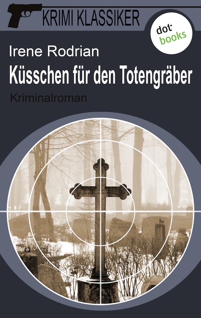 Portada de libro para Krimi-Klassiker - Band 5: Küsschen für den Totengräber