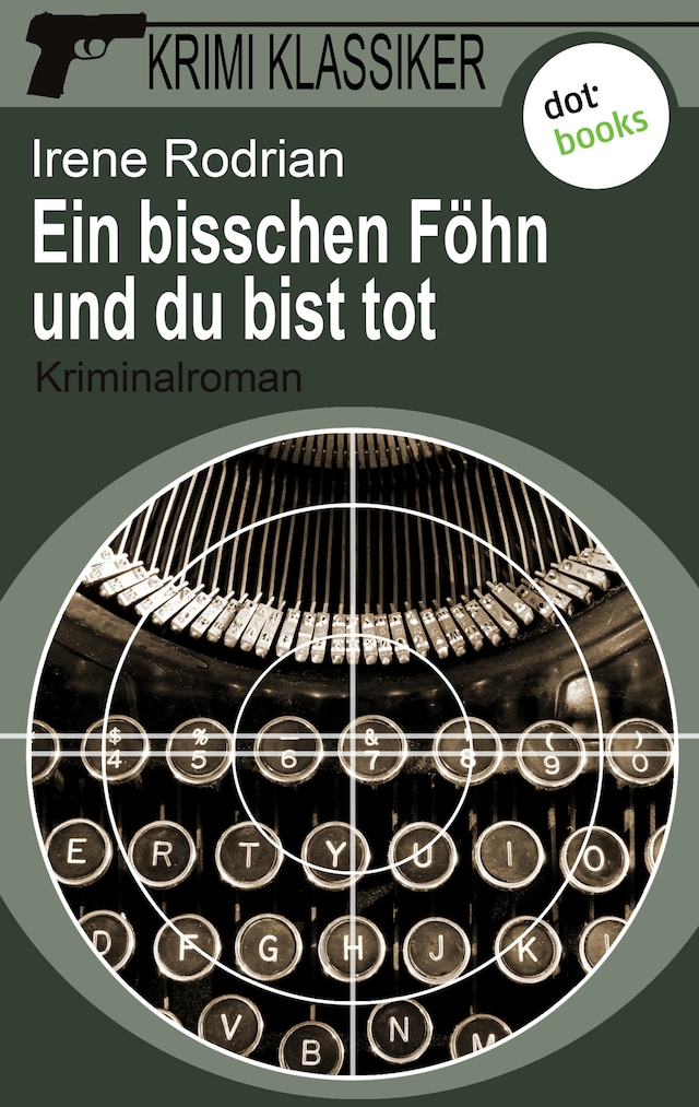 Portada de libro para Krimi-Klassiker - Band 7: Ein bisschen Föhn und du bist tot