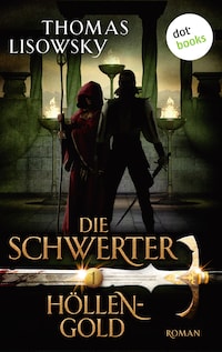 DIE SCHWERTER - Band 1: Höllengold