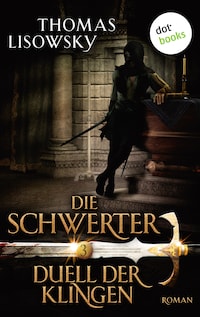 DIE SCHWERTER - Band 3: Duell der Klingen