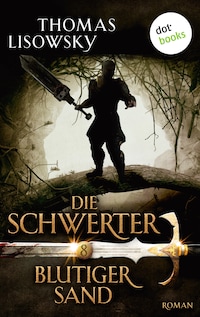 DIE SCHWERTER - Band 8: Blutiger Sand
