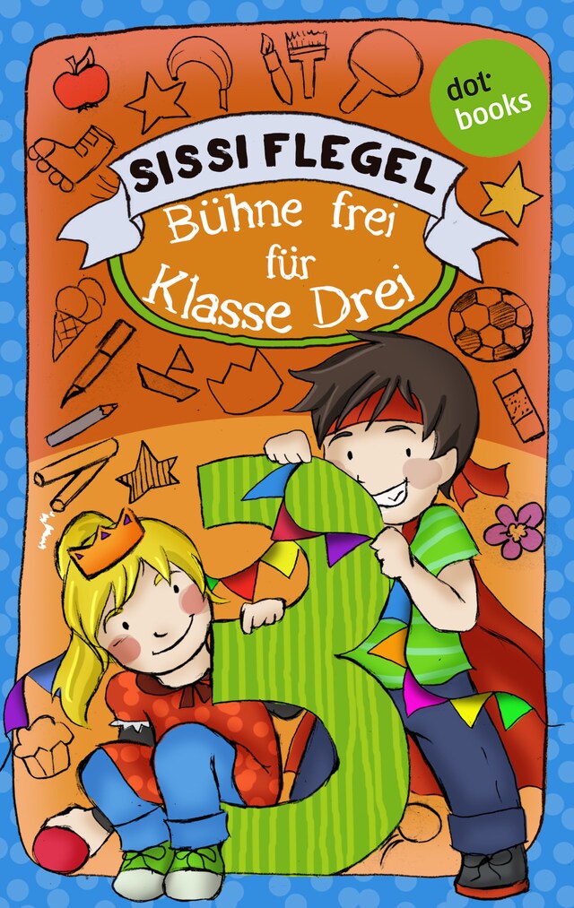 Portada de libro para Schülerstreich und Lehrerschreck - Band 1: Bühne frei für Klasse Drei