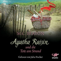 Agatha Raisin und die Tote am Strand