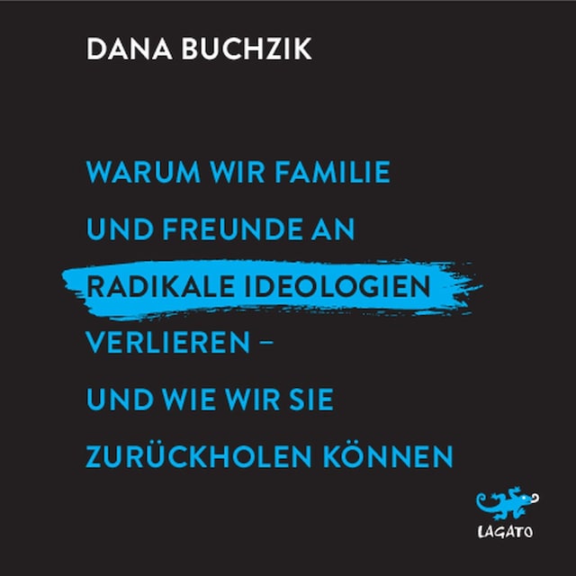 Portada de libro para Warum wir Familie und Freunde an radikale Ideologien verlieren - und wie wir sie zurückholen können.