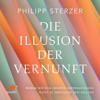 Die Illusion der Vernunft als Hörbuch