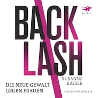 Backlash - Die neue Gewalt gegen Frauen