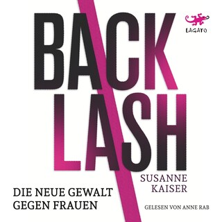 Backlash - Die neue Gewalt gegen Frauen als Hörbuch