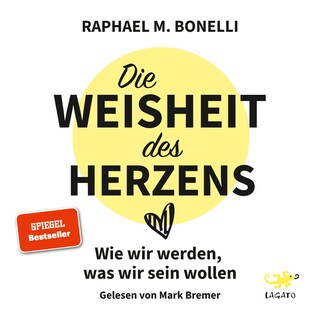 Die Weisheit des Herzens als Hörbuch