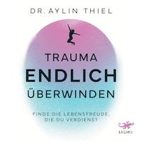 Trauma ENDLICH überwinden