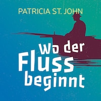 Wo der Fluss beginnt