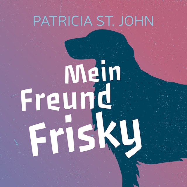 Book cover for Mein Freund Frisky