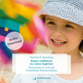 Kinder einfühlend ins Leben begleiten als Hörbuch