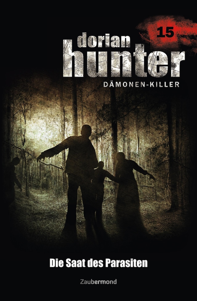 Couverture de livre pour Dorian Hunter 15 - Die Saat des Parasiten