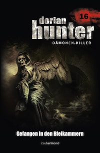 Dorian Hunter 16 - Gefangen in den Bleikammern
