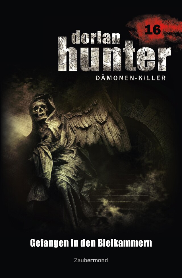 Couverture de livre pour Dorian Hunter 16 - Gefangen in den Bleikammern