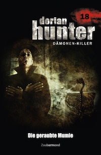 Dorian Hunter 18 - Die geraubte Mumie