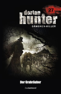 Dorian Hunter 27 - Der Grabräuber