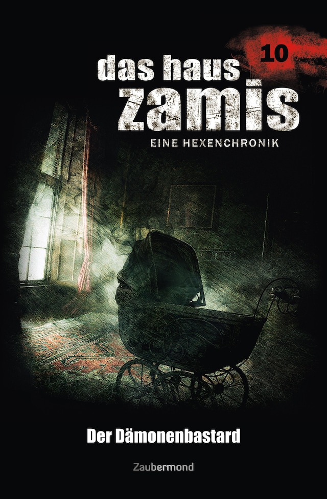 Copertina del libro per Das Haus Zamis 10 - Der Dämonenbastard