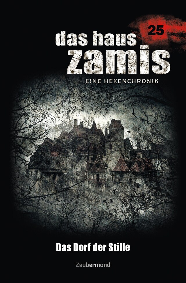 Copertina del libro per Das Haus Zamis 25 - Das Dorf der Stille