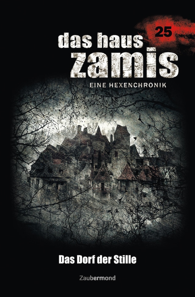 Couverture de livre pour Das Haus Zamis 25 - Das Dorf der Stille