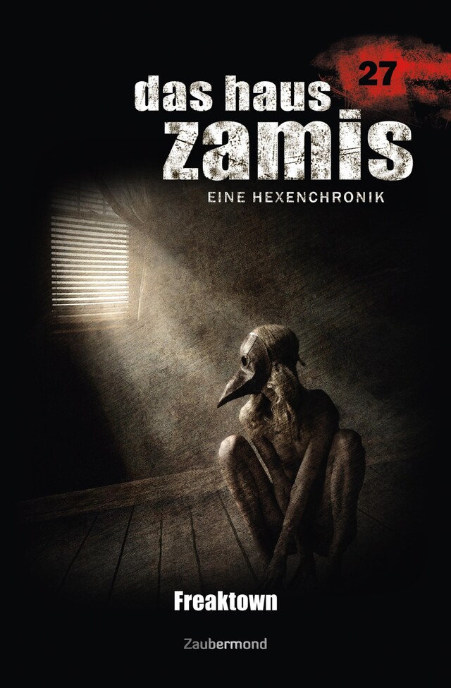 Kirjankansi teokselle Das Haus Zamis 27 – Freaktown