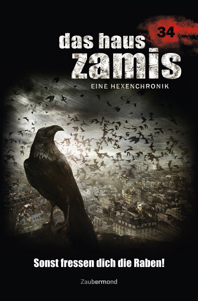 Buchcover für Das Haus Zamis 34 - Sonst fressen dich die Raben!