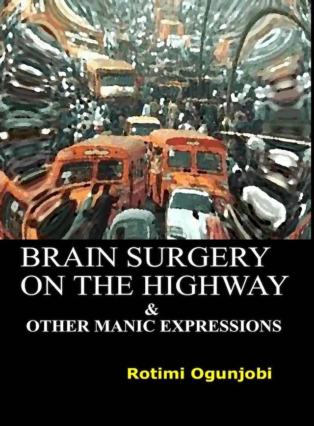 Boekomslag van Brain Surgery on the Highway and Other Manic Expressions