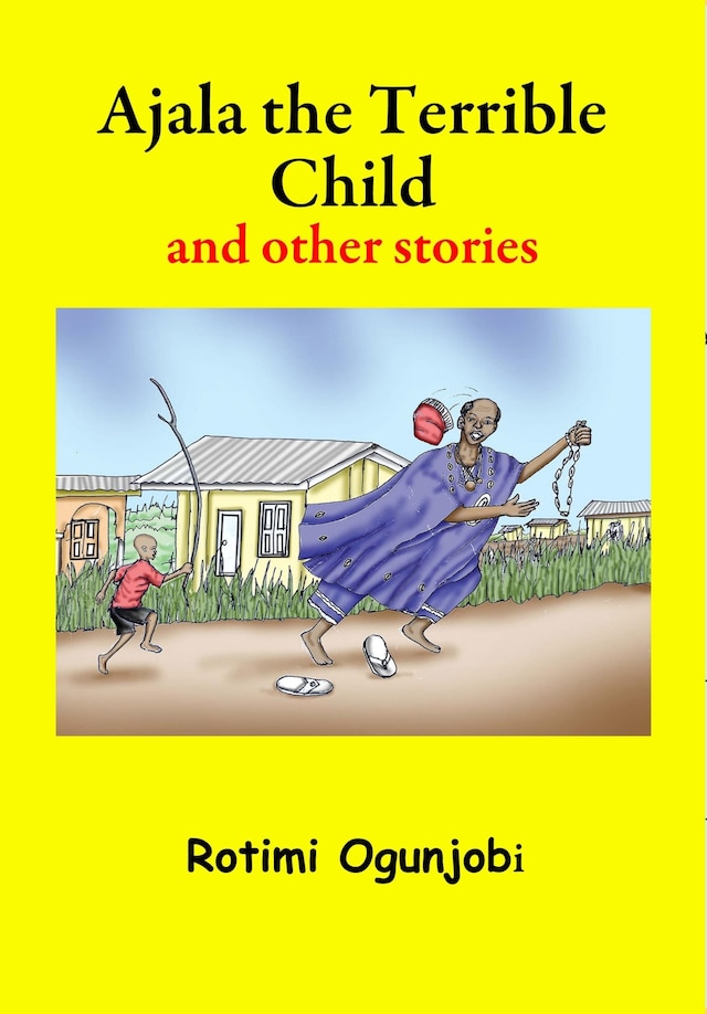 Kirjankansi teokselle Ajala the Terrible Child and other Stories