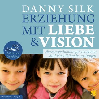 Erziehung mit Liebe und Vision als Hörbuch