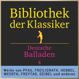Bibliothek der Klassiker: Deutsche Balladen 6 als Hörbuch
