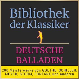Bibliothek der Klassiker: Deutsche Balladen als Hörbuch