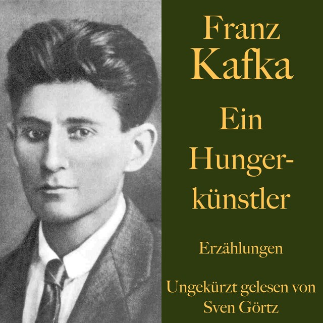 Franz Kafka: Ein Hungerkünstler