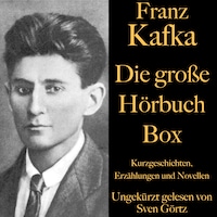 Franz Kafka: Die große Hörbuch Box