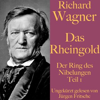 Richard Wagner: Das Rheingold als Hörbuch
