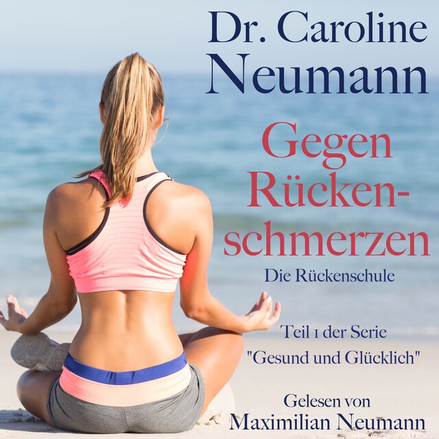 Kirjankansi teokselle Dr. Caroline Neumann: Gegen Rückenschmerzen. Die Rückenschule
