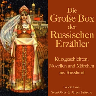 Die große Hörbuch Box der russischen Erzähler als Hörbuch
