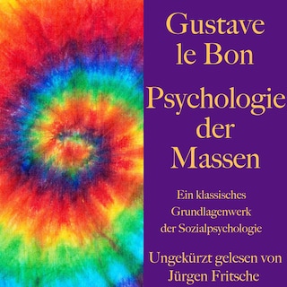 Gustave le Bon: Psychologie der Massen als Hörbuch