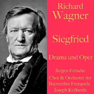 Richard Wagner: Siegfried -  Drama und Oper als Hörbuch