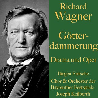 Richard Wagner: Götterdämmerung – Drama und Oper als Hörbuch