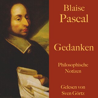Blaise Pascal: Gedanken als Hörbuch