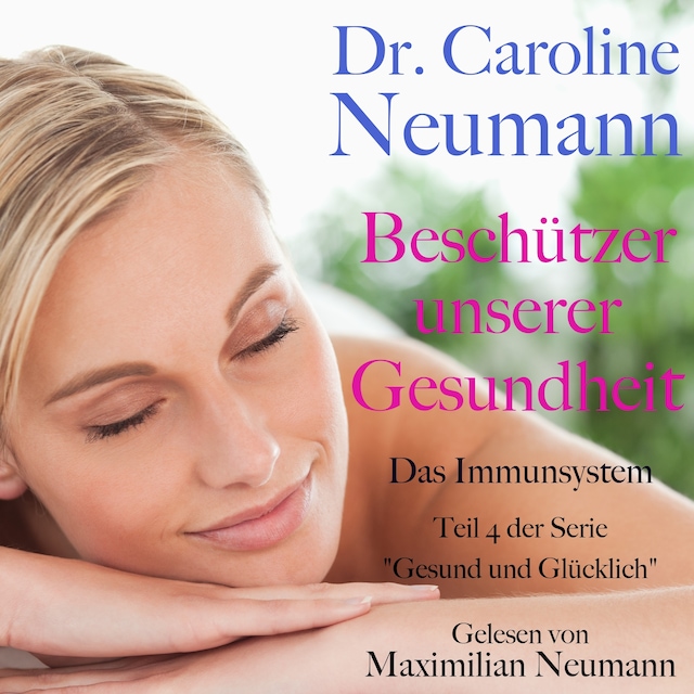 Book cover for Dr. Caroline Neumann: Beschützer unserer Gesundheit. Das Immunsystem