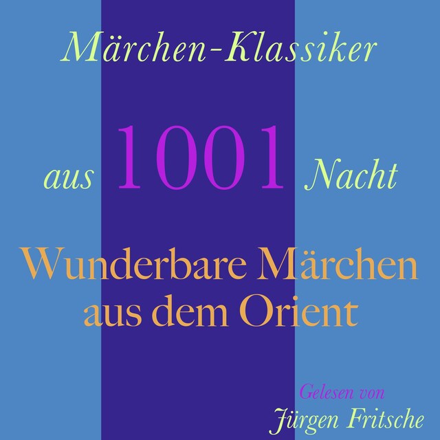 Bokomslag for Märchen-Klassiker aus 1001 Nacht: Wunderbare Märchen aus dem Orient